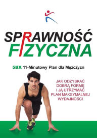 Title: Sprawnosc Fizyczna 5BX 11 Minutowy Plan dla Mezczyzn, Author: Robert Duffy