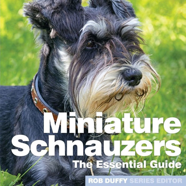 Miniture Schnauzers: The Essential Guide