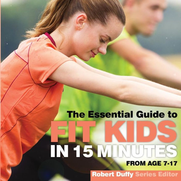Fit Kids in 15 minutes: The Essential Guide