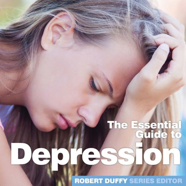 Depression: The Essential Guide