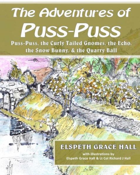 Adventures of Puss-Puss: Puss Puss and the Curly Tailed Gnomes, the Echo, the Snow Bunny, & the Quarry Ball