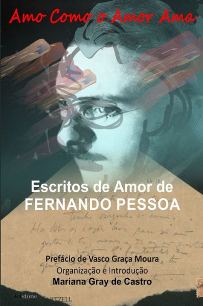 Amo como o Amor Ama: Escritos de Amor de Fernando Pessoa