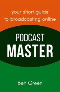 Title: Podcast Master, Author: Ben Green