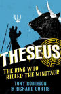 Theseus: The King Who Killed the Minotaur