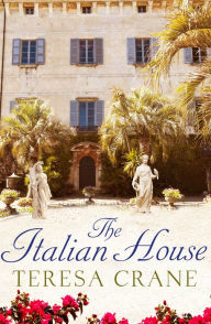 Title: The Italian House: The unmissable read of 2018, Author: Teresa Crane