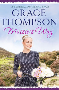 Title: Maisie's Way, Author: Grace Thompson