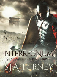 Title: Interregnum, Author: S.J.A. Turney