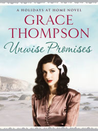 Title: Unwise Promises, Author: Grace Thompson