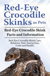 Title: Red-Eye Crocodile Skinks as pets. Red-Eye Crocodile Skink Facts and Information. Red-Eye Crocodile Skink Care, Behavior, Diet, Interaction, Costs and Health., Author: Ben Team