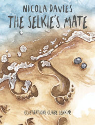 Title: The Selkie's Mate, Author: Nicola Davies