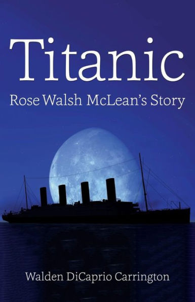 Titanic: Rose Walsh McLean's Story