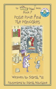 Title: POSIE PIXIE AND THE PANCAKES - Book 7 in the Whimsy Wood series, Author: Sarah Hill