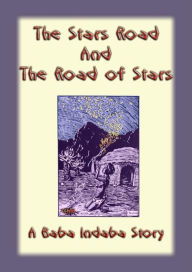 Title: The Stars Road and the Road of Stars: A Baba Indaba Story, Author: Unknown