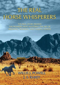 Title: THE REAL HORSE WHISPERERS, Author: Willis J. Powell