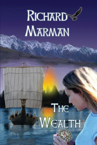 Title: THE WEALTH - A Viking Coming of Age YA Novel, Author: Richard Marman