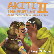 Title: AKITI THE HUNTER II - Akiti falls in love: Part II of the Akiti the Hunter Series, Author: Bolaji Ajayi