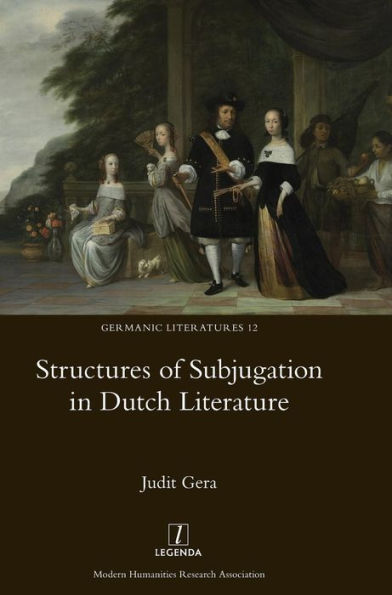 Structures of Subjugation in Dutch Literature / Edition 1