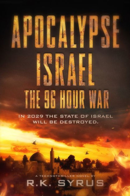 Apocalypse Israel: The 96-Hour War by R K Syrus, Paperback | Barnes ...