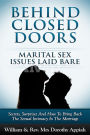 BEHIND CLOSED DOORS: MARITAL SECRETS LAID BARE: SECRETS, SURPRISES, AND HOW TO BRING BACK THE SEXUAL INTIMACY IN THE MARRIAGE