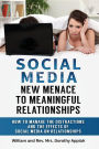 SOCIAL MEDIA: NEW MENACE TO MEANINGFUL RELATIONSHIPS: How To Manage The Distractions And Effects Of Social Media On Relationships