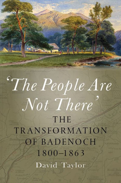 The People Are Not There': Transformation of Badenoch 1800-1863