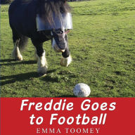 Title: Freddie Windsor Goes to Football, Author: Emma Toomey