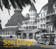 Title: San Diego: Then and Now, Author: Nancy Hendrickson