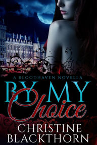 Title: By My Choice, Author: Christine Blackthorn