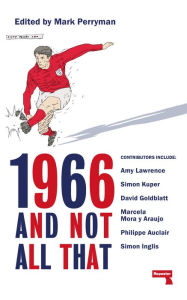 Title: 1966 And Not All That, Author: Mark Perryman