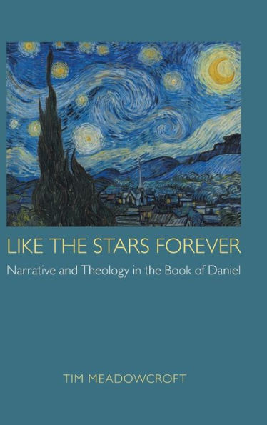 Like the Stars Forever: Narrative and Theology in the Book of Daniel