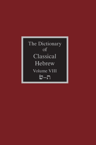 The Dictionary of Classical Hebrew Volume 8: Sin-Taw