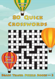 Title: 80 Quick Crosswords: Full of Fun Puzzles! (UK Edition), Author: Suzanne High