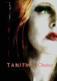 Title: Tanith By Choice: The Best of Tanith Lee, Author: Tanith Lee