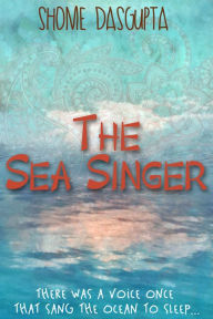 Title: The Sea Singer, Author: Shome Dasgupta