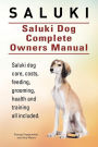Saluki. Saluki Dog Complete Owners Manual. Saluki book for care, costs, feeding, grooming, health and training.