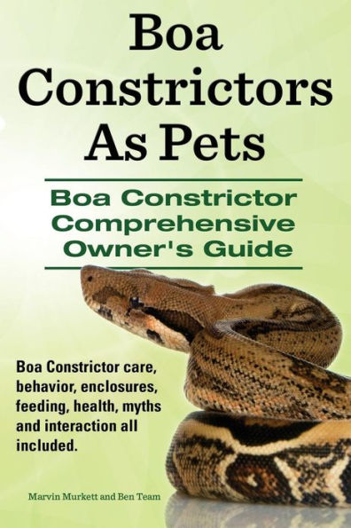 Boa Constrictors As Pets. Boa Constrictor Comprehensive Owners Guide. Boa Constrictor care, behavior, enclosures, feeding, health, myths and interaction all included..