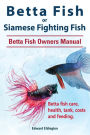 Betta Fish or Siamese Fighting Fish. Betta Fish Owners Manual. Betta fish care, health, tank, costs and feeding.