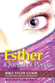 Title: Esther: Queen of Persia, Author: Mathew Bartlett