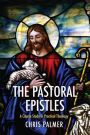 The Pastoral Epistles: A Course Study in Practical Theology