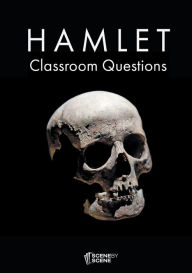 Title: Hamlet Classroom Questions, Author: Amy Farrell