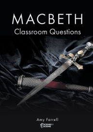 Title: Macbeth Classroom Questions, Author: Amy Farrell