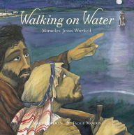 Title: Walking on Water: Miracles Jesus Worked, Author: Mary Hoffman
