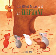 Title: Six Blind Mice and an Elephant, Author: Jude Daly