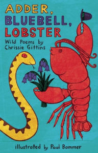 Title: Adder, Bluebell, Lobster: Wild Poems, Author: Chrissie Gittins