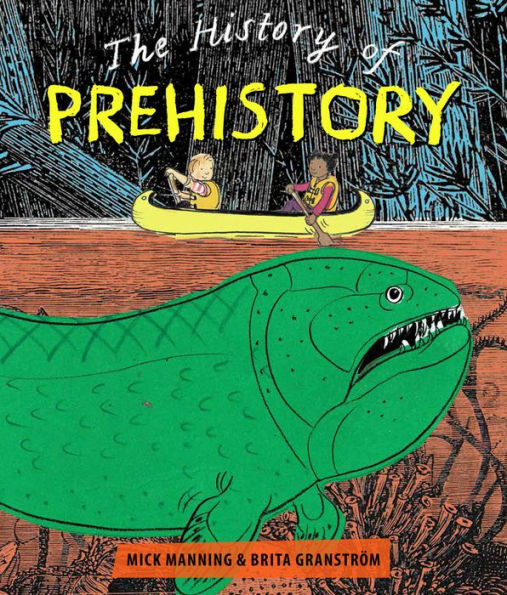 The History of Prehistory: An Adventure Through 4 Billion Years of Life on Earth!