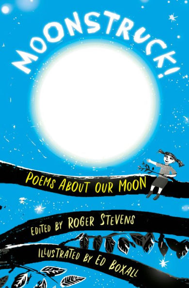 Moonstruck!: Poems About Our Moon