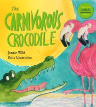 Title: The Carnivorous Crocodile, Author: Freddy Cruz and the Noble Outlaws