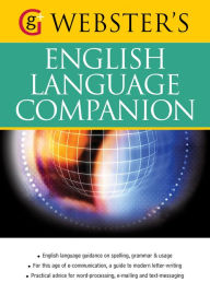 Title: Webster's English Language Companion: English language guidance and communicating in English (US English), Author: Betty Kirkpatrick