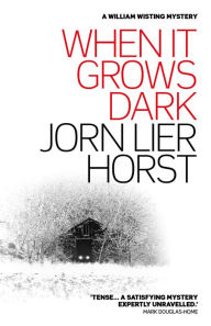 Title: When It Grows Dark, Author: Jorn Lier Horst