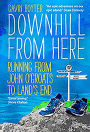 Downhill From Here: Running from John O'Groats to Land's End